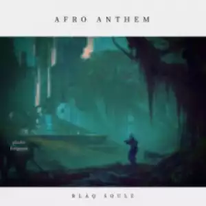 BlaQ Soulz - Afro Anthems